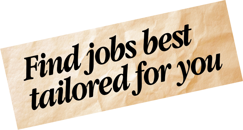 Find jobs best tailored for you
